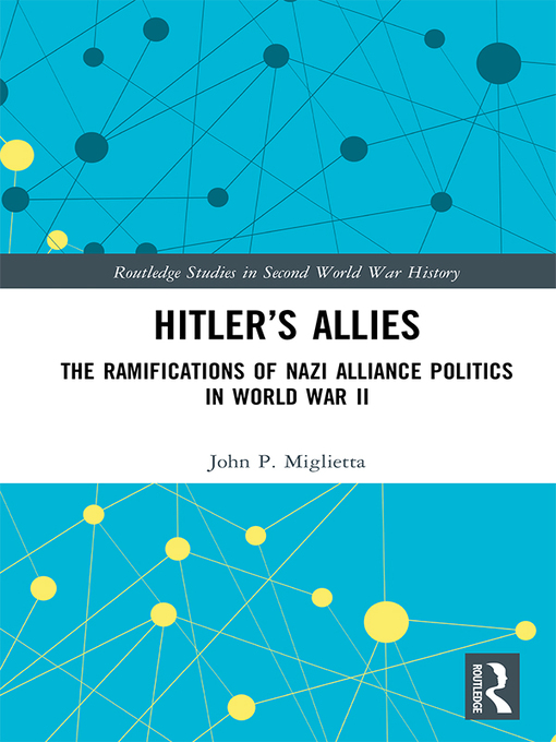Title details for Hitler's Allies by John P. Miglietta - Available